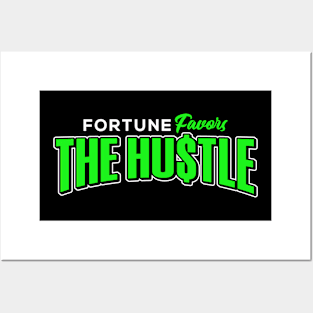 Fortune favors the hustle Posters and Art